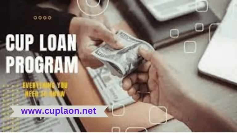 CUP Loan Program A Complete Guide New Update 2024