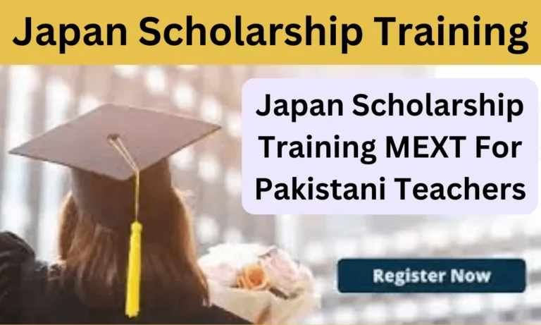 Japan Scholarship Training MEXT For Pakistani Teachers New Update 2024