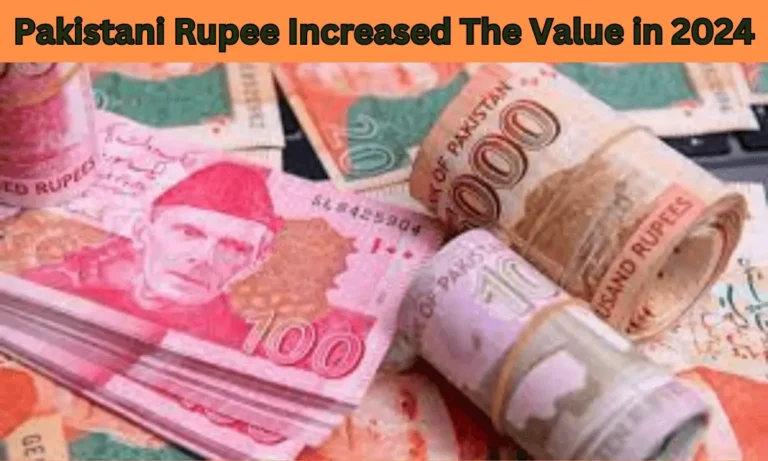 Pakistani Rupee Increased The Value in 2024